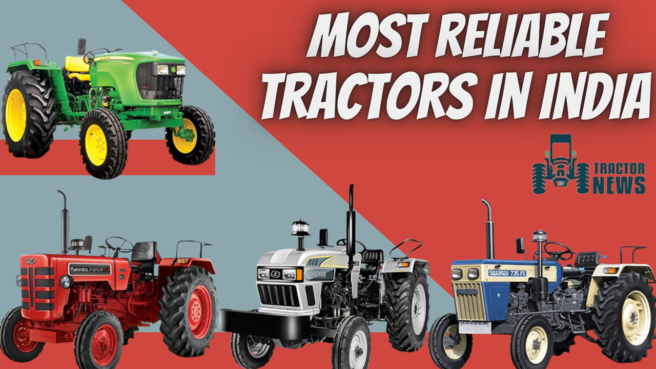 TOP 5 Most Reliable And Efficient Tractors In India- 2023