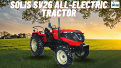 Solis SV26 All-Electric Tractor: The New Powerful Electric Tractor with Bigger Battery & Fast Charging Option