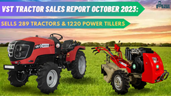 VST Tractor Sales Report October 2023: Records 16.52% Decline in Tractor Sales, Sells 289 Tractors & 1220 Power Tillers