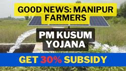 Manipur to Launch Solar Power Project for Agriculture, 30% Subsidy for Installation