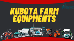 BEST FARM IMPLEMENTS OFFERED BY KUBOTA- 2023, Detailed Review 