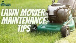  Lawn Mower Maintenance - Know All About Its Tips And Tricks