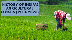 The Remarkable History of India's Census: Evolution of Agricultural Census From 1970 to 2023