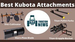 5 of the Best Kubota Attachments-2022