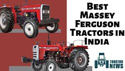 Best 10 Massey Ferguson Tractor in India – 2022, Price and Features.