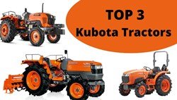Top 3 Kubota Tractors in India 2022