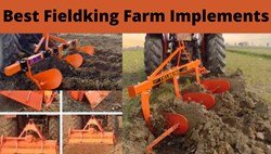 Top 5 Fieldking Farm Implements- Types & Functions