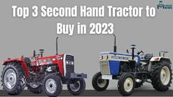 Top 3 Second Hand Tractors to Buy in 2023