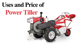 Top 5 Power Tiller – Uses, Price and Specifications