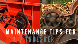 Best Maintenance Tips for Thresher- Ensuring Productivity and Reliability