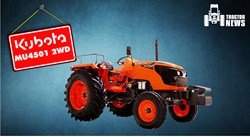 Kubota MU4501 2WD -2022, Features, Price, and Specifications