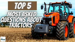 Top 5 Most Asked Questions About Tractors 