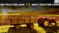 SBI Tractor Loan Vs HDFC Tractor Loan: Analyse Which Tractor Loan Scheme is Best for the Farmers