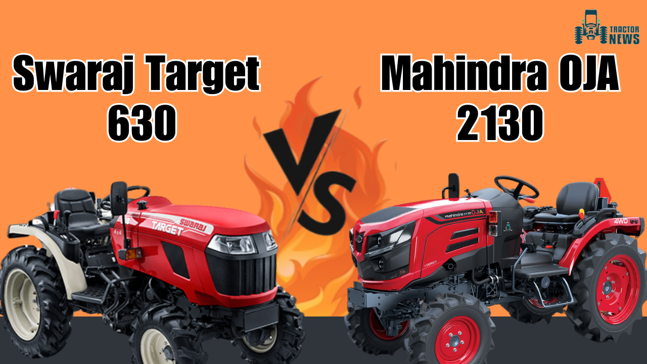 Mahindra OJA 2130 VS Swaraj Target 630: Uncover the Ultimate Tractor Showdown