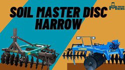 Soil Master Disc Harrow- Know All About Its Features, Specification, And Price Review