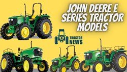Top 5 John Deere E Series Tractor Models in India