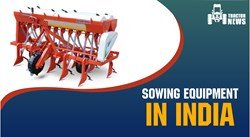 Types of Sowing Equipment in India 2022