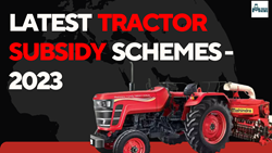 Exploring India's Latest Tractor Subsidy Schemes- 2023