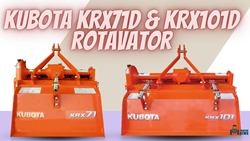 Kubota’s High-Performance Rotavators-KRX71D and KRX101D