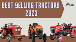 Best Selling Tractors in India 2023: Price & Features