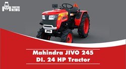 Mahindra JIVO 245 DI 24 HP Tractor- An Ideal Tractor for Small Farms