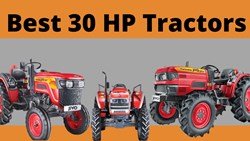 Top 3- 30 HP Tractors in India - 2022 Features, Specifications & more