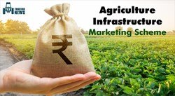 Agriculture Infrastructure Marketing Scheme