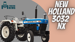 New Holland 3032 Nx-2022 Specifications, Features & More
