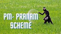 PM PRANAM SCHEME: States to Get 50% Subsidy in Fertilizer Sector