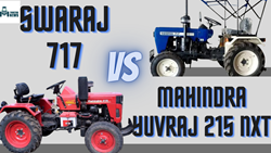Know About The Best 15 HP Tractor-Swaraj 717 Vs. Mahindra Yuvraj 215 NXT