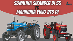 Comparison of Sonalika Sikander DI 55 and Mahindra Yuvo 275 DI- Which is the Best?