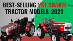 Best Selling VST Shakti Tractor Models in 2023- Price, Features & Benefits