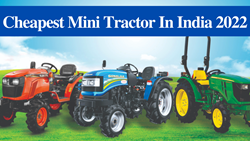 Cheapest Mini Tractors In India- 2022