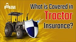 What is Covered in Tractor Insurance?