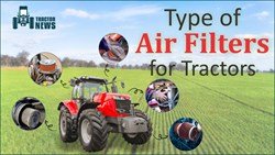 Air Filter- Let's Know How it Affects the Performance of Your Tractor 