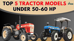 Top 5 Tractors Under 50-60 HP: Know Their Best Price, Specifications, & Features