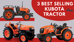 3 Best Selling Kubota Tractor Models- 2023