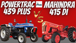 Mahindra 415 DI Vs. Powertrac 439 Plus- 2023, Specifications, Price, & More 