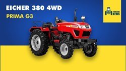 Eicher 380 4WD Prima G3 - 2022, Features, Specifications and Review