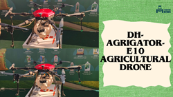 DH-AGRIGATOR-E10 Agricultural Drone: Cutting-Edge Technology Offering Precision, Performance, and Efficiency