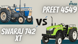 Preet 4549 vs Swaraj 742 XT- Which Tractor Comes On The Top? 