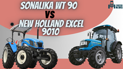 Sonalika WT 90 Vs New Holland Excel 9010 – Comparing These Best 90 HP Tractor Models