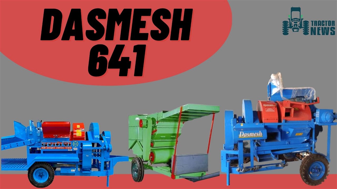 Know About Dasmesh 641 Paddy Thresher- 2023