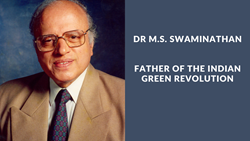 Father of the Indian Green Revolution: Dr. M.S. Swaminathan's Transformative Legacy in Agriculture