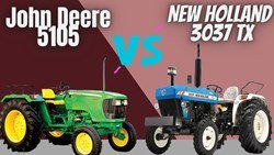 New Holland 3037 TX VS John Deere 5105- Here's Everything You Need to Know About the Differences
