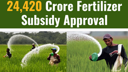 Union Cabinet Approves Rs 24,420 Crore Fertilizer Subsidy Boost for Farmers