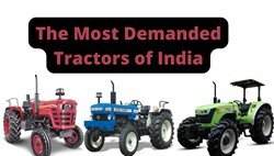 The Most Demanded Tractors in India