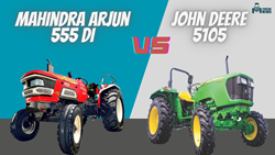 Mahindra Arjun 555 DI Vs John Deere 5105: Features, Specifications, & Price Full Review