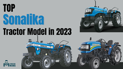 Top Sonalika Tractor Models in 2023- Price and Specifications 