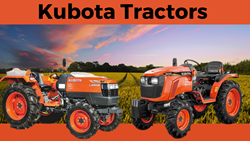Top 4 Kubota Tractors in India- Prices, Features, & Overview